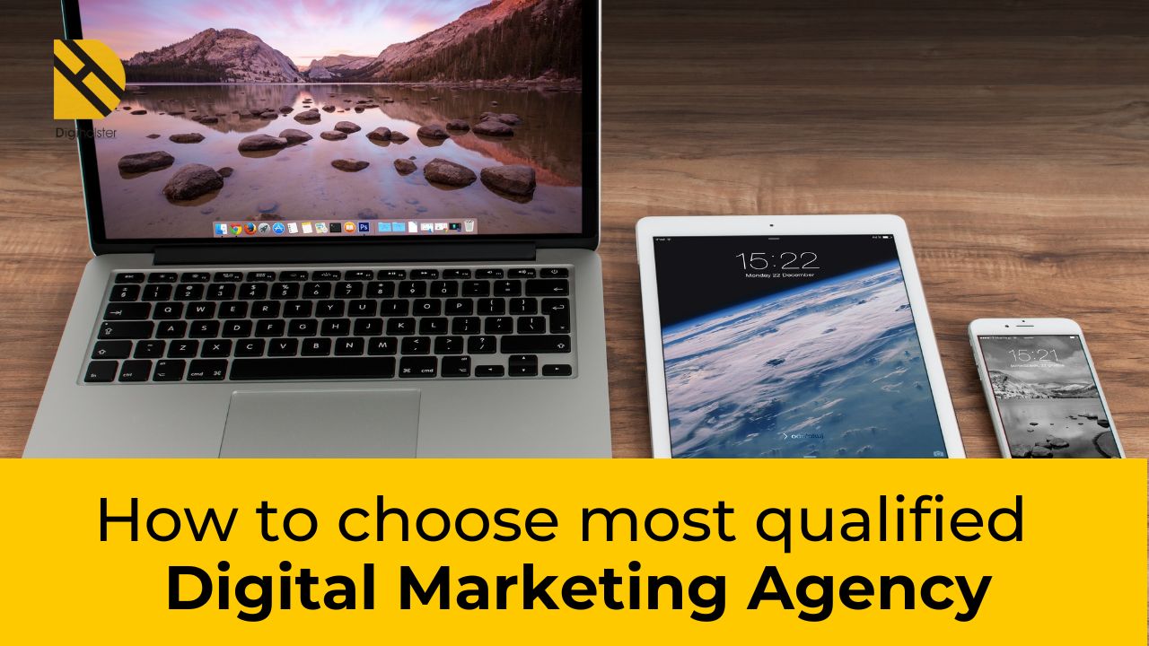 How To Choose The Most Qualified Digital Marketing Agency?